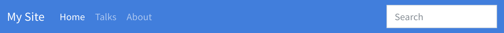 A navigation bar. The title 'My Site' is on the left. To the right of the title are the words 'Home', 'Talks', and 'About'. 'Home' is slightly lighter than the other two words. On the far right side of the navigation bar is a search box.